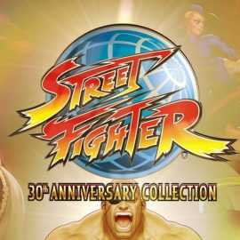 Se confirma la fecha de lanzamiento de Street Fighter 30th Anniversary Collection